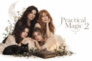 Practical Magic 2: Cast, Release Date, Streaming, Reviews & Ending Explained