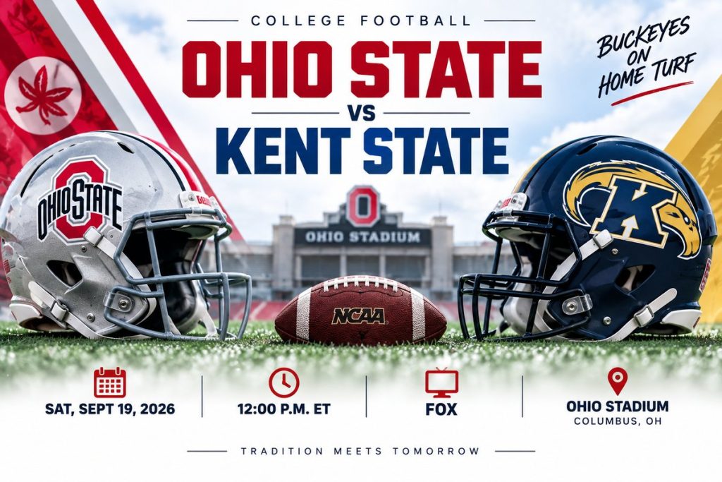 Ohio State vs Kent State 2026: Time, TV Channel & Prediction